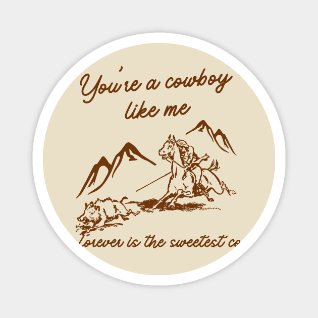 Cowboy Like Me Magnet by The Sparkle Report